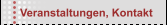 Veranstaltungen, Kontakt